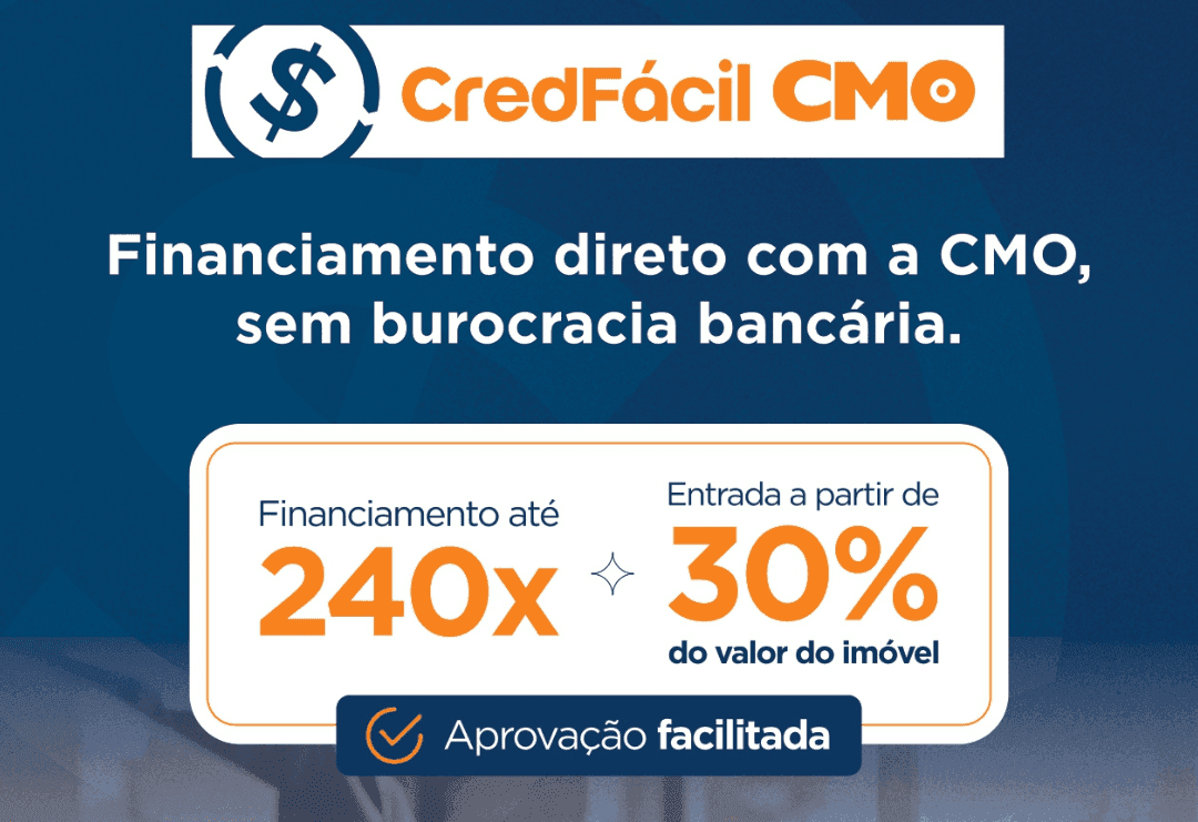 Credfácil CMO, financiamento direto com a construtora. 